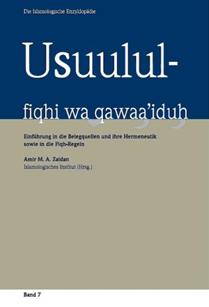 Usuulul-fiqhi wa qawaa'iduh Einführung in die Belegquellen und ihre Hermeneutik sowie in die Fiqh-Regeln